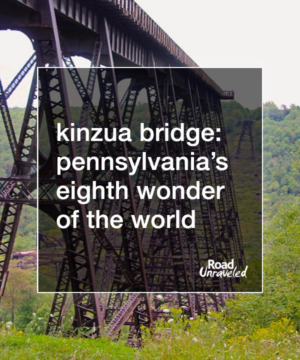 Kinzua Bridge: Pennsylvania's Eighth Wonder of the World