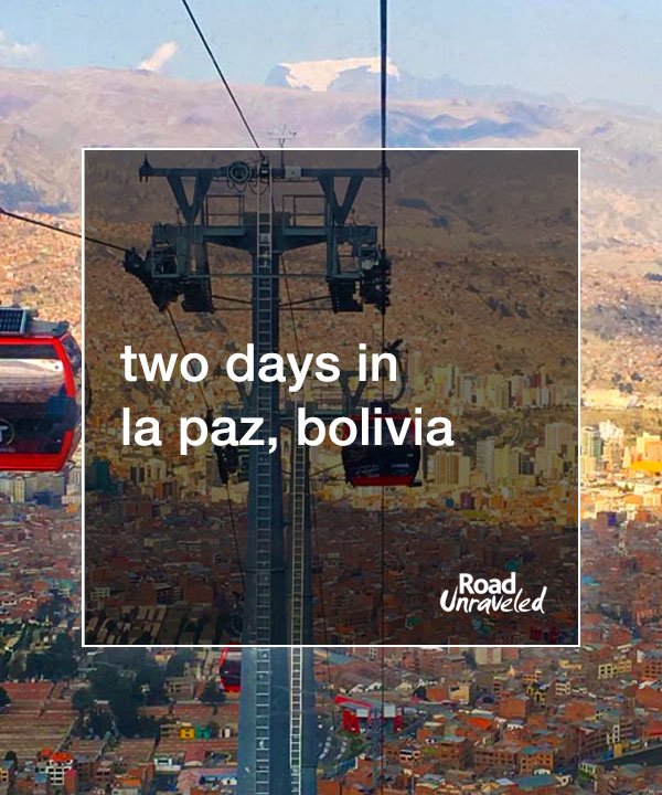 2 Days in La Paz, Bolivia