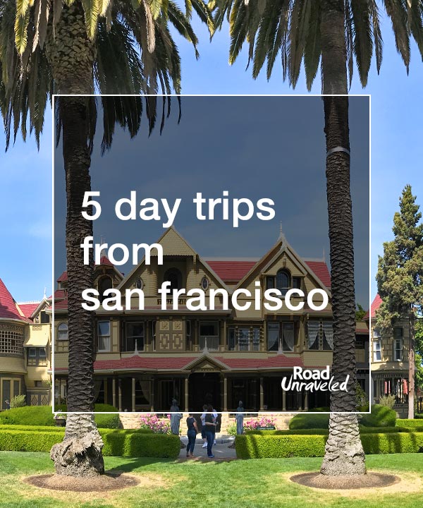 5 Day Trips from San Francisco: Winchester Mystery House, Big Sur, East Bay Walls, Wine Country, and more!