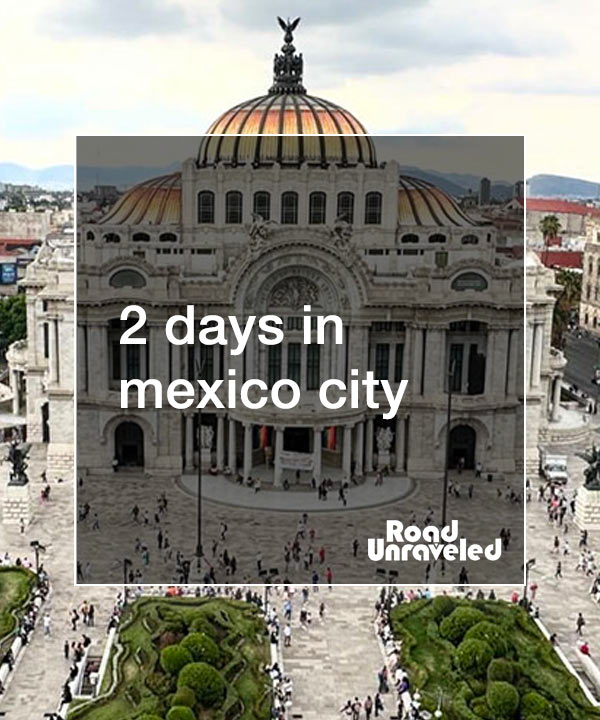 2 Days in Mexico City